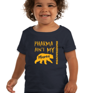 Toddler T-shirts -- Pharma Ain't Mama
