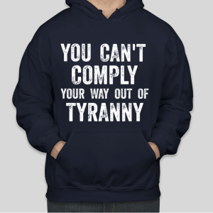 Can't Comply Your Way Out - Hoodie