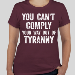 Can't Comply Your Way T-shirt